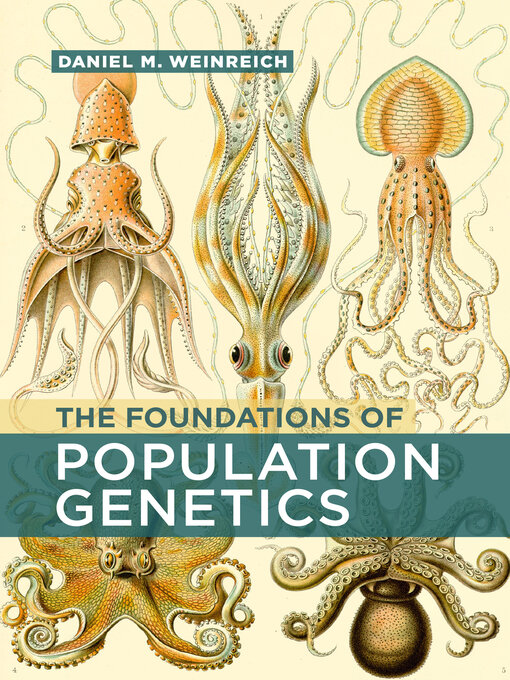 Title details for The Foundations of Population Genetics by Daniel M. Weinreich - Available